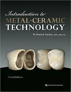 Introduction to Metal-Ceramic Technology, Third Edition