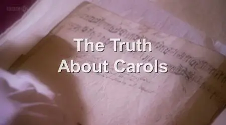 BBC - The Truth About Christmas Carols (2008)