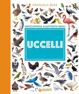 Emanuela Busà - Enciclopedia illustrata degli uccelli