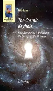 The Cosmic Keyhole: How Astronomy Is Unlocking the Secrets of the Universe (repost)