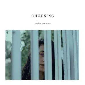 Sophie Jamieson - Choosing (2022) [Official Digital Download]