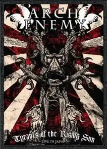 Arch Enemy - Tyrants of the Rising Sun: Live in Japan (2008) [DivX]