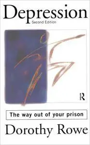 Depression: The Way Out of Your Prison, 2nd Edition