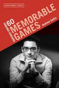 Fabiano Caruana: 60 Memorable Games