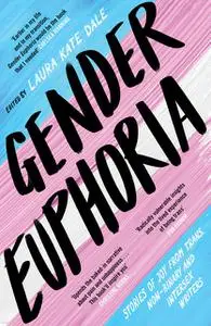 «Gender Euphoria» by Laura Kate Dale