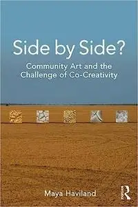 Side by Side?: Community Art and the Challenge of Co-Creativity