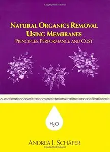 Natural Organics Removal Using Membranes: Principles, Performance, and Cost (Repost)