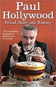 Paul Hollywood: Bread, Buns and Baking