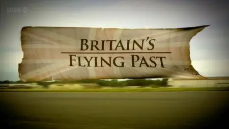 BBC - Britain's Flying Past: The Spitfire (2011)