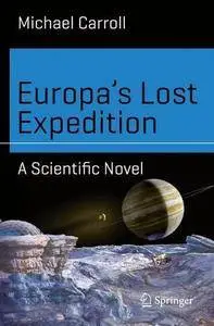 Europa's Lost Expedition: A Scientific Novel (Science and Fiction) [Repost]