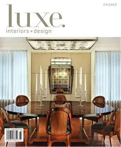 Luxe Interiors + Design Magazine Chicago Volume 9 Issue 4
