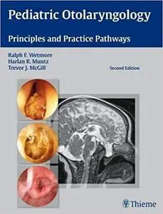 Pediatric Otolaryngology: Principles and Practice Pathways Ed 2