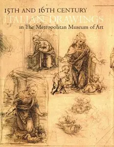 Fifteenth- and Sixteenth-Century Italian Drawings in The Metropolitan Museum of Art