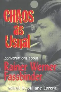 Chaos as Usual: Conversations About Rainer Werner Fassbinder