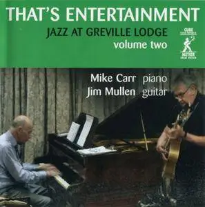 Mike Carr / Jim Mullen - That's Entertainment: Jazz At Greville Lodge, Volume Two (2011)