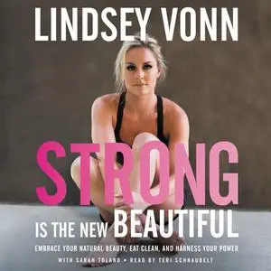 «Strong is the New Beautiful» by Lindsey Vonn
