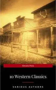 «10 Western Classics» by Various Authors
