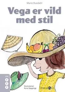 «Vega er vild med stil» by Marie Duedahl