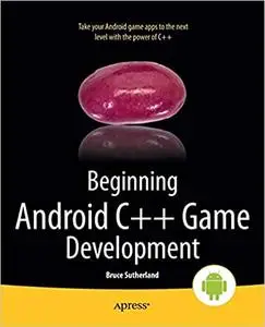 Beginning Android C++ Game Development (Repost)