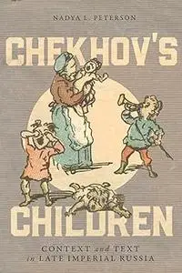 Chekhov's Children: Context and Text in Late Imperial Russia