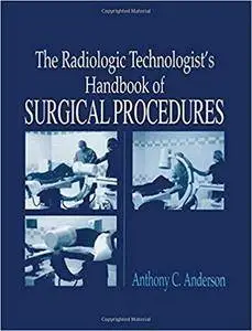 The Radiology Technologist's Handbook to Surgical Procedures