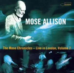 Mose Allison - The Mose Chronicles: Live In London, Vol. 2 (2002) {Blue Note 7243 5 29748 2 5}