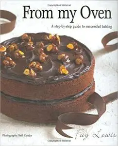 From My Oven: A Step-by-Step Guide to Successful Baking