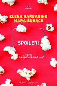 Elena Garbarino, Mara Surace - Spoiler! Serie TV e giustizia sociale