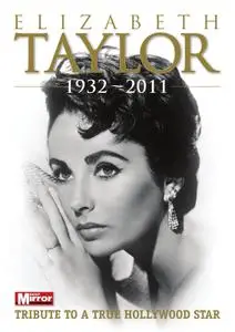 Elizabeth Taylor 1932 - 2011 - TRIBUTE TO A TRUE HOLLYWOOD STAR – 30 September 2017