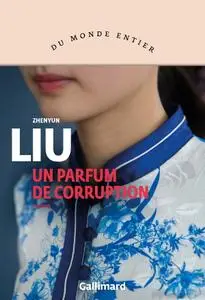 Zhenyun Liu, "Un parfum de corruption"