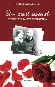 «Os pais de Santa Teresinha» by Frei Patrício Scianidi