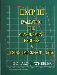 EMP III (Evaluating the Measurement Process): Using Imperfect Data