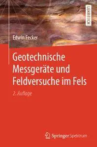 Geotechnische Messgeräte und Feldversuche im Fels, 2. Auflage