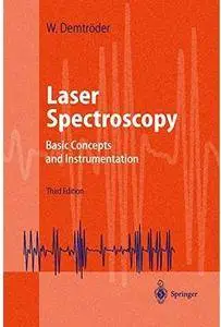 Laser Spectroscopy: Basic Concepts and Instrumentation (3rd edition)