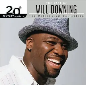 Will Downing - The Best of Will Downing: 20th Century Masters: Millennium Collection (2006)