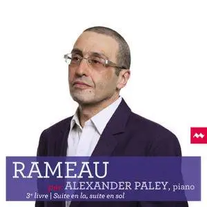 Alexander Paley - Rameau: Troisieme Livre De Pieces De Clavecin (2014) [Official Digital Download 24bit/96kHz]