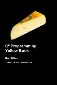 C # Programming Yellow Book, Cheese Edition