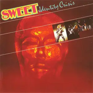 Sweet - Identity Crisis (1982) [2010, Cherry Red, GLAM CD 107]