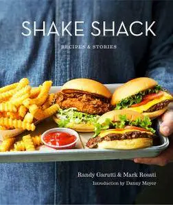 Shake Shack: Recipes & Stories