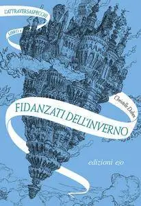 Christelle Dabos - L'Attraversaspecchi Libro 1. Fidanzati dell'inverno