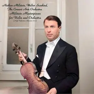 Nathan Milstein - Milstein Masterpieces for Violin and Orchestra ‎ (2022) [Official Digital Download]