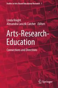 Arts-Research-Education: Connections and Directions