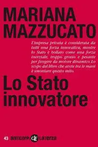 Mariana Mazzucato - Lo Stato innovatore (Repost)