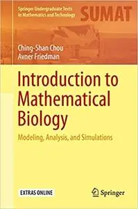 Introduction to Mathematical Biology: Modeling, Analysis, and Simulations (repost)