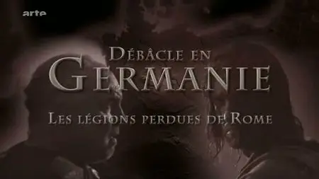 (Arte) Débâcle en Germanie - Les légions perdues de Rome (2009)