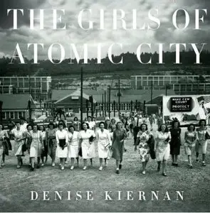 The Girls of Atomic City: The Untold Story of the Women Who Helped Win World War II  (Audiobook)