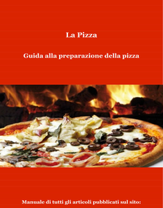 Silvio Cicchi - La Pizza. Guida alla preparazione della pizza
