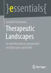 Therapeutic Landscapes: An Interdisciplinary Perspective on Landscape and Health