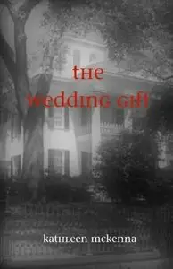 The Wedding Gift- Kathleen McKenna