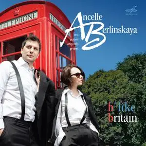 Ludmila Berlinskaya & Arthur Ancelle - B Like Britain (2019) [Official Digital Download 24/96]